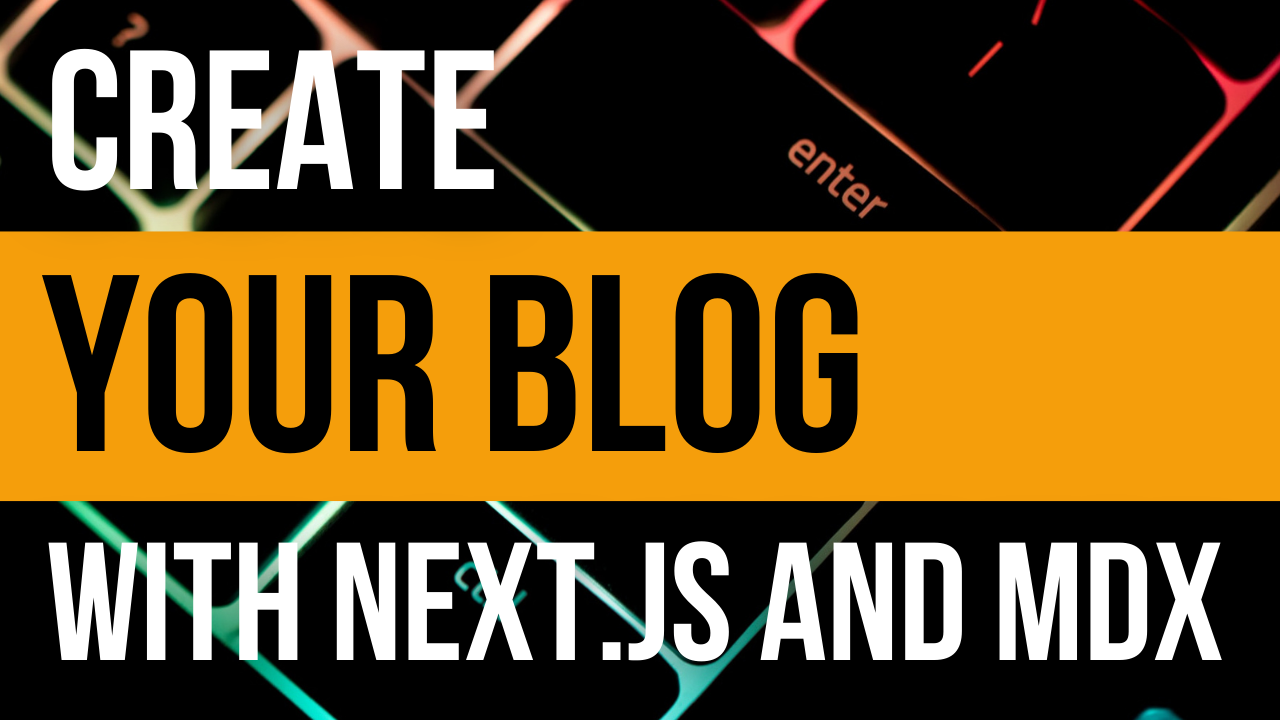 Create your Blog with Next.js and MDX